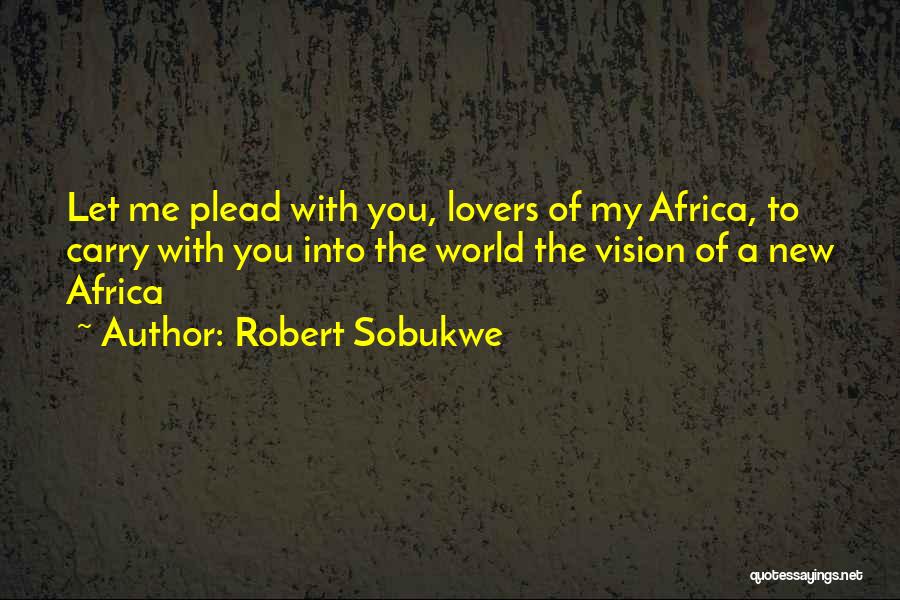 Sobukwe Quotes By Robert Sobukwe