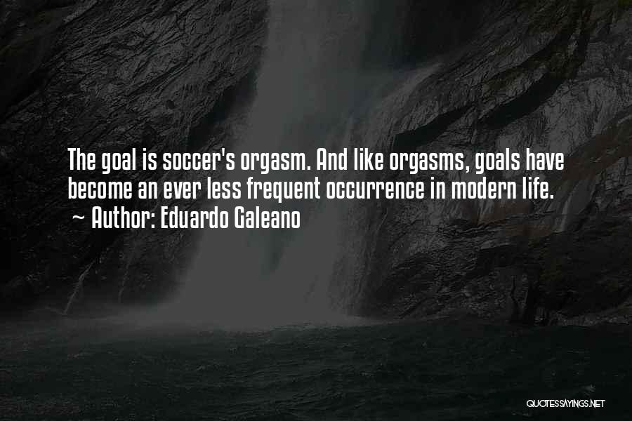 Soccer A Way Of Life Quotes By Eduardo Galeano