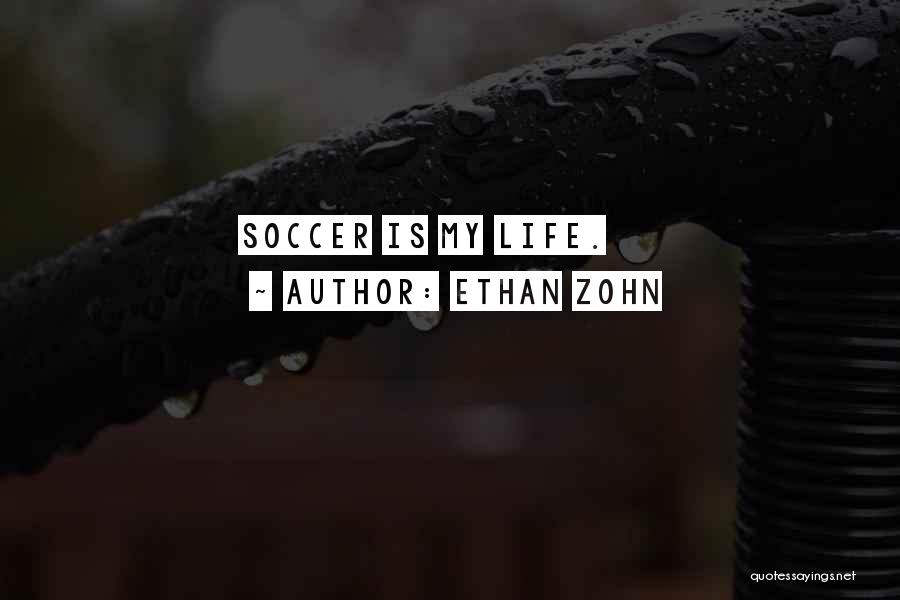 Soccer A Way Of Life Quotes By Ethan Zohn