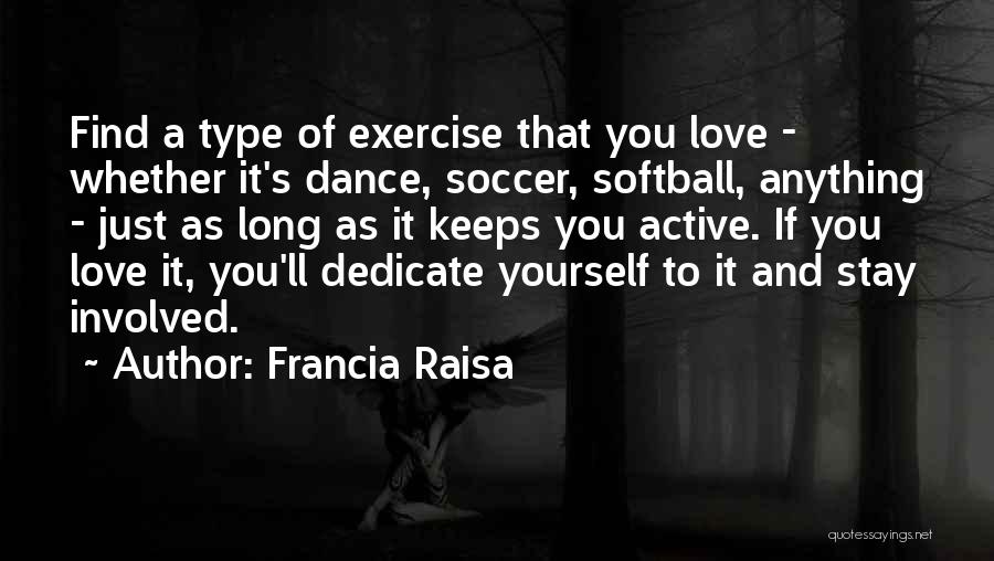 Soccer And Love Quotes By Francia Raisa