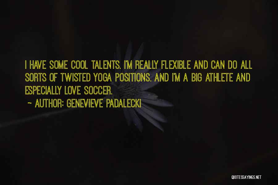 Soccer And Love Quotes By Genevieve Padalecki