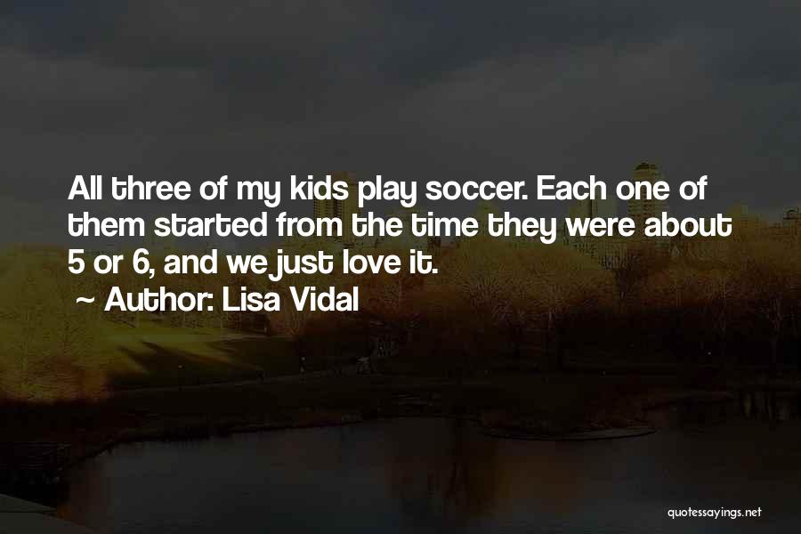 Soccer And Love Quotes By Lisa Vidal