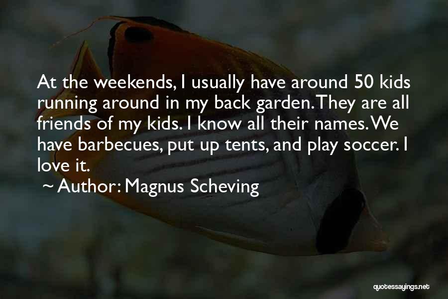 Soccer And Love Quotes By Magnus Scheving