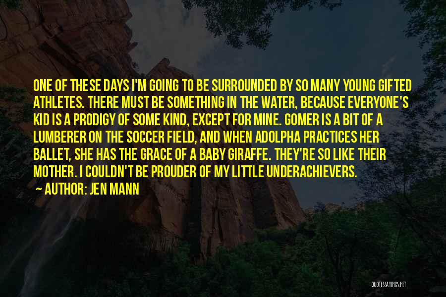 Soccer Athletes Quotes By Jen Mann