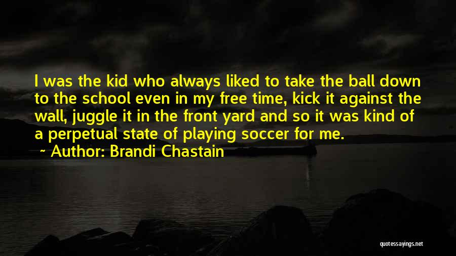 Soccer Ball Quotes By Brandi Chastain