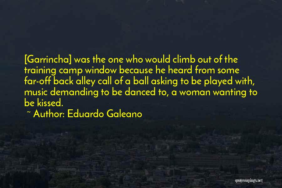Soccer Ball Quotes By Eduardo Galeano
