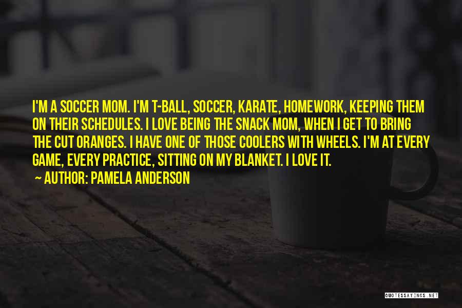 Soccer Ball Quotes By Pamela Anderson