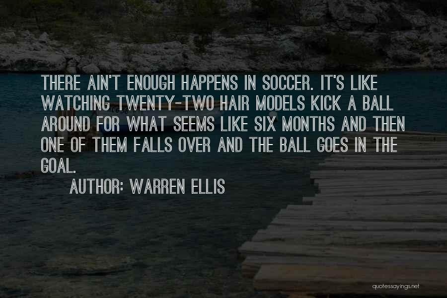 Soccer Ball Quotes By Warren Ellis