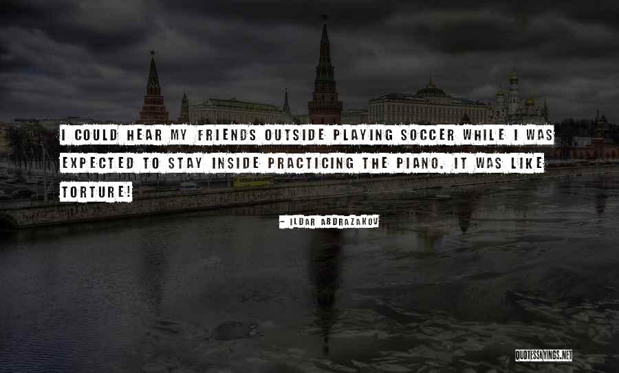 Soccer Best Friends Quotes By Ildar Abdrazakov Soccer Best Friends Quotes By Ildar Abdrazakov
