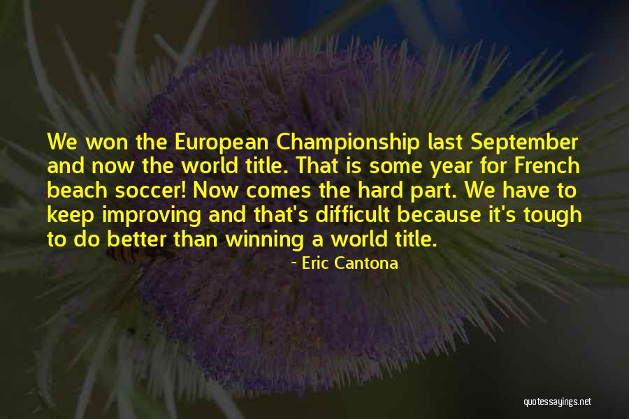 Soccer Championship Quotes By Eric Cantona