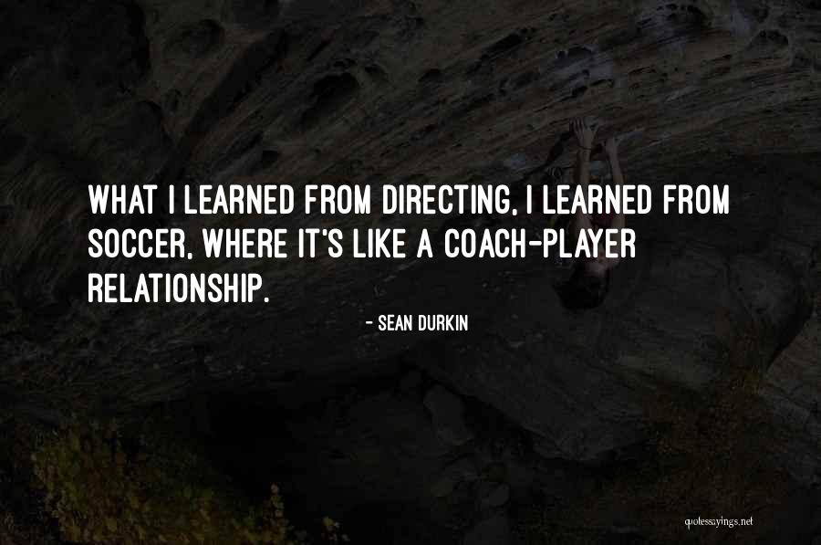 Soccer Coach Quotes By Sean Durkin Soccer Coach Quotes By Sean Durkin