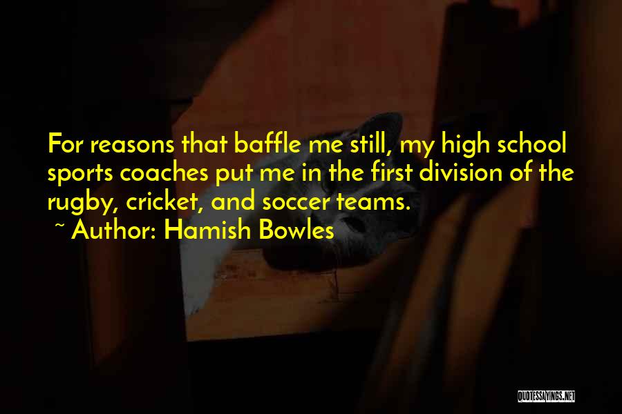 Soccer Coaches Quotes By Hamish Bowles