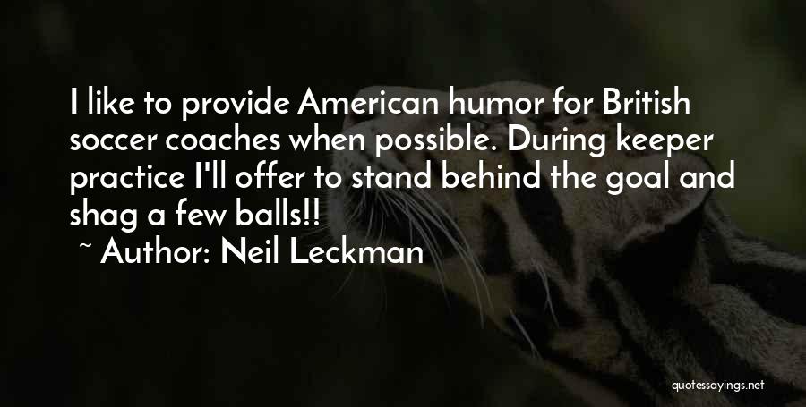 Soccer Coaches Quotes By Neil Leckman