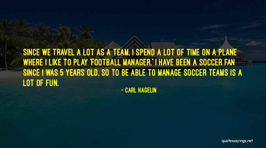 Soccer Fan Quotes By Carl Hagelin Soccer Fan Quotes By Carl Hagelin