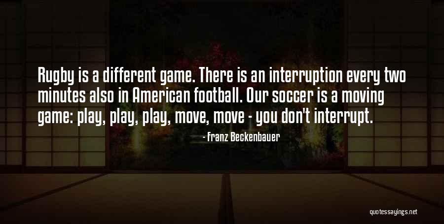 Soccer Game Quotes By Franz Beckenbauer Soccer Game Quotes By Franz Beckenbauer