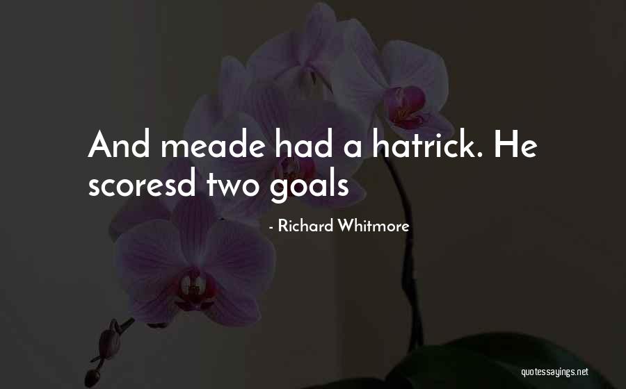 Soccer Goal Quotes By Richard Whitmore Soccer Goal Quotes By Richard Whitmore