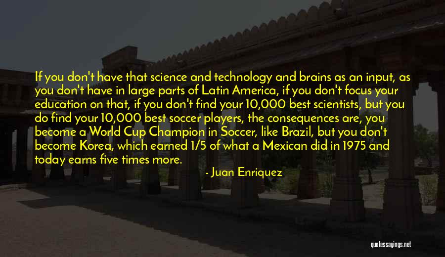 Soccer In Brazil Quotes By Juan Enriquez Soccer In Brazil Quotes By Juan Enriquez