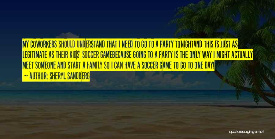 Soccer Is My Life Quotes By Sheryl Sandberg