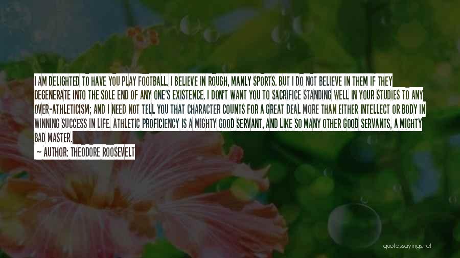 Soccer Is My Life Quotes By Theodore Roosevelt