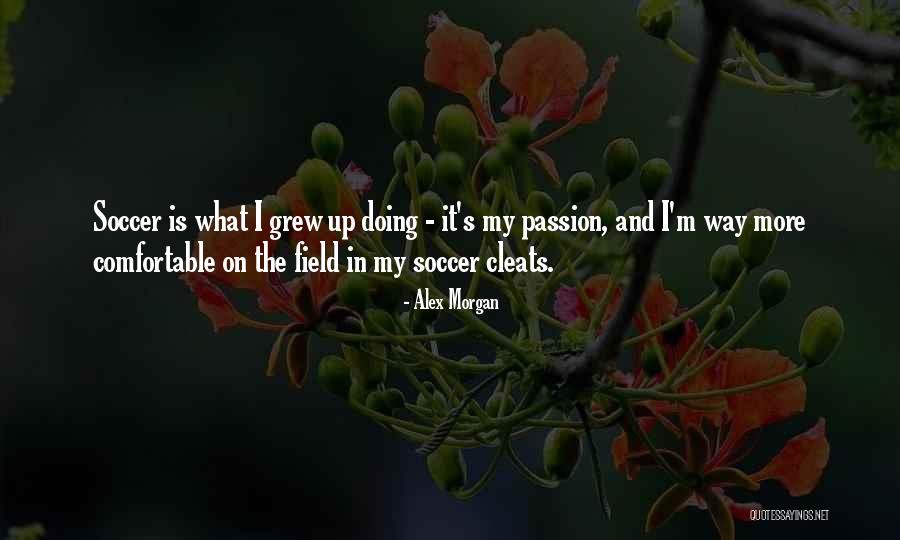 Soccer Is My Passion Quotes By Alex Morgan Soccer Is My Passion Quotes By Alex Morgan