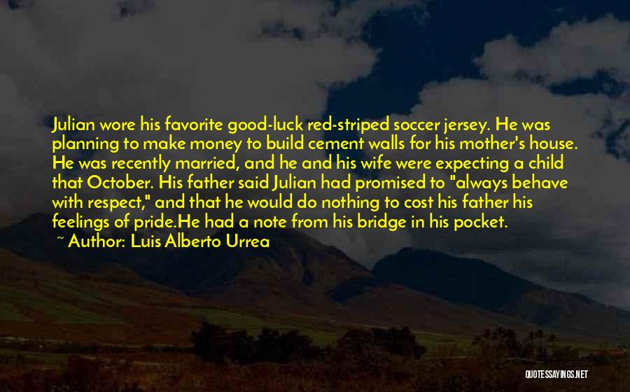 Soccer Jersey Quotes By Luis Alberto Urrea