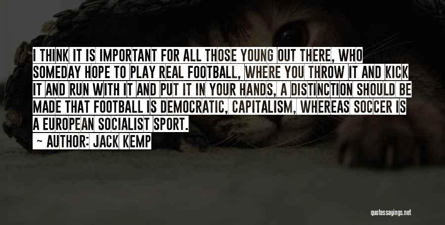 Soccer Kick Quotes By Jack Kemp