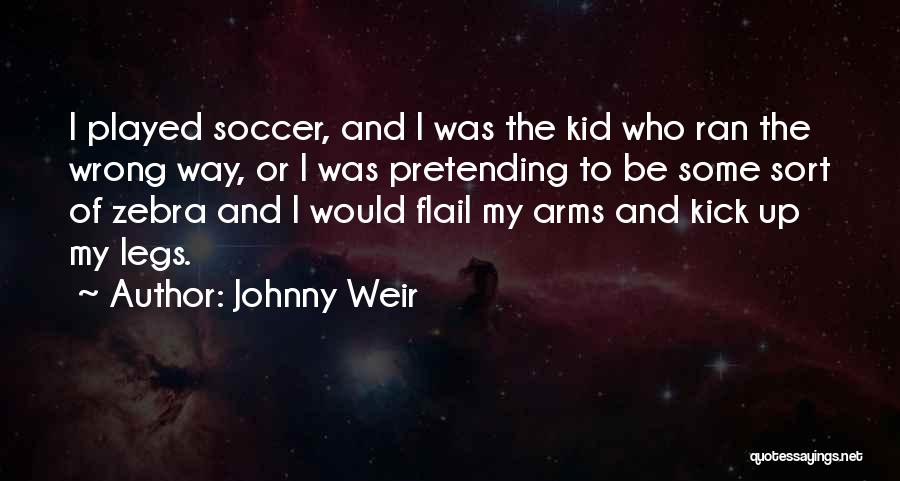 Soccer Kick Quotes By Johnny Weir