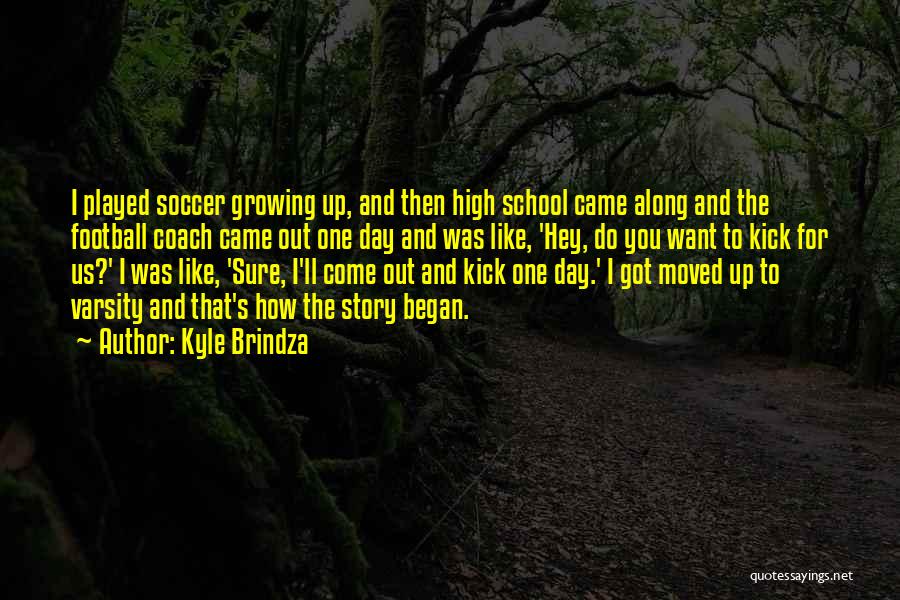 Soccer Kick Quotes By Kyle Brindza