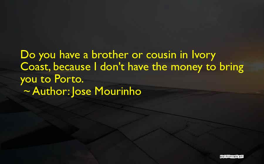 Soccer Or Football Quotes By Jose Mourinho