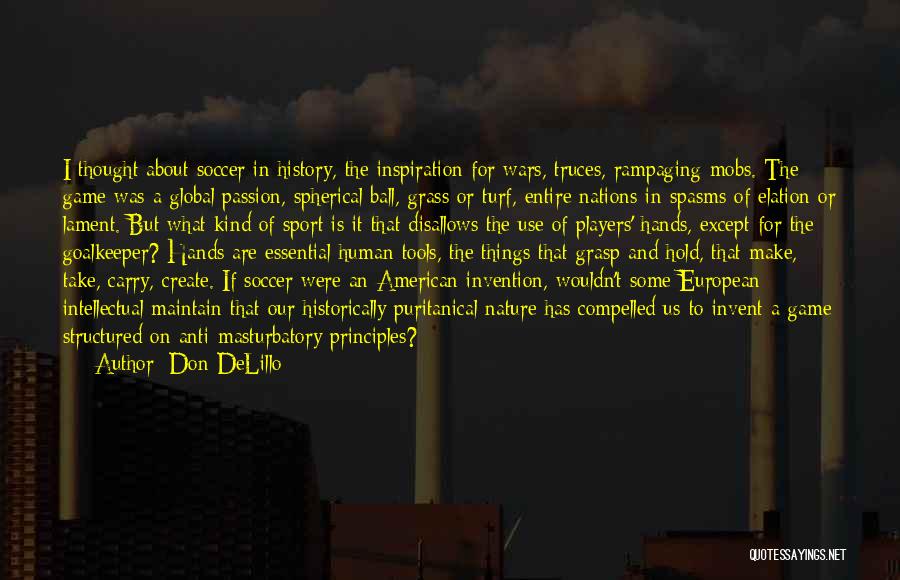 Soccer Passion Quotes By Don DeLillo