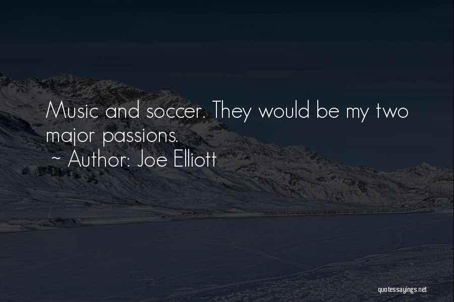 Soccer Passion Quotes By Joe Elliott