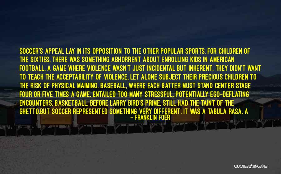 Soccer Physical Quotes By Franklin Foer Soccer Physical Quotes By Franklin Foer