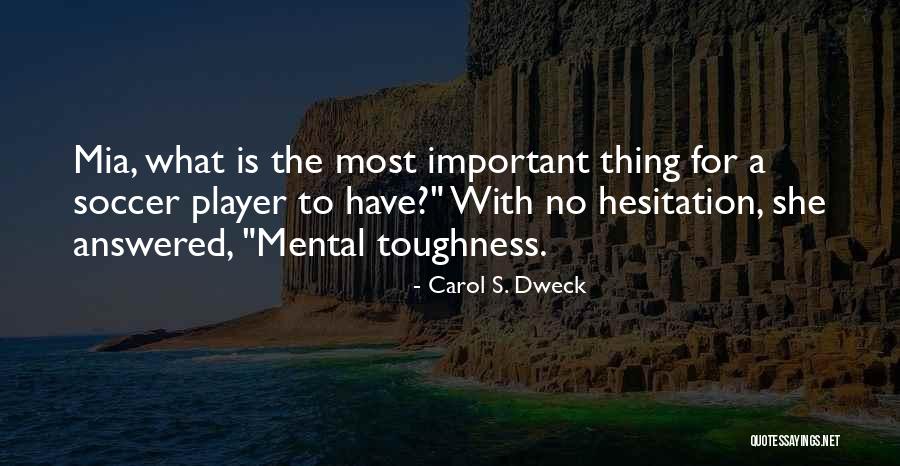 Soccer Player Quotes By Carol S. Dweck Soccer Player Quotes By Carol S. Dweck