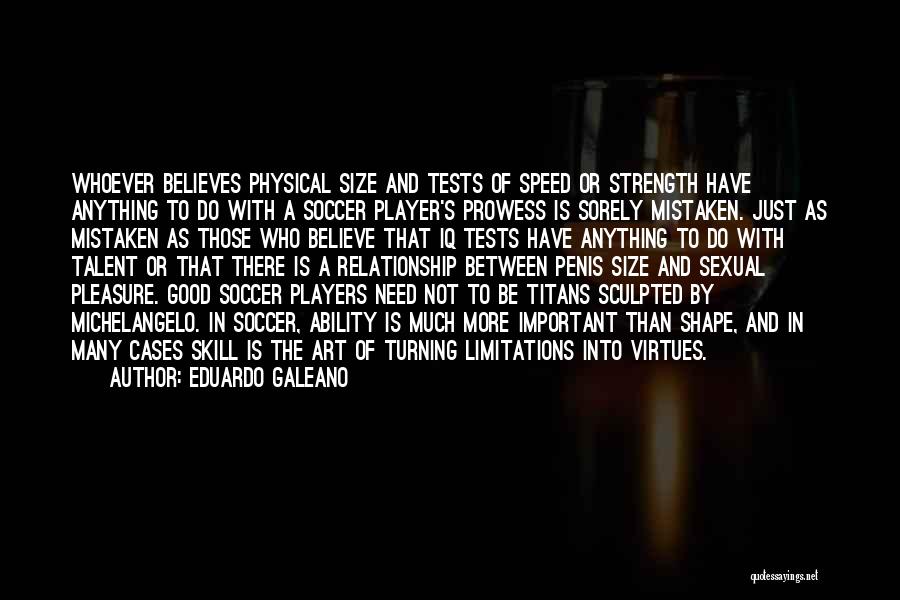 Soccer Player Relationship Quotes By Eduardo Galeano