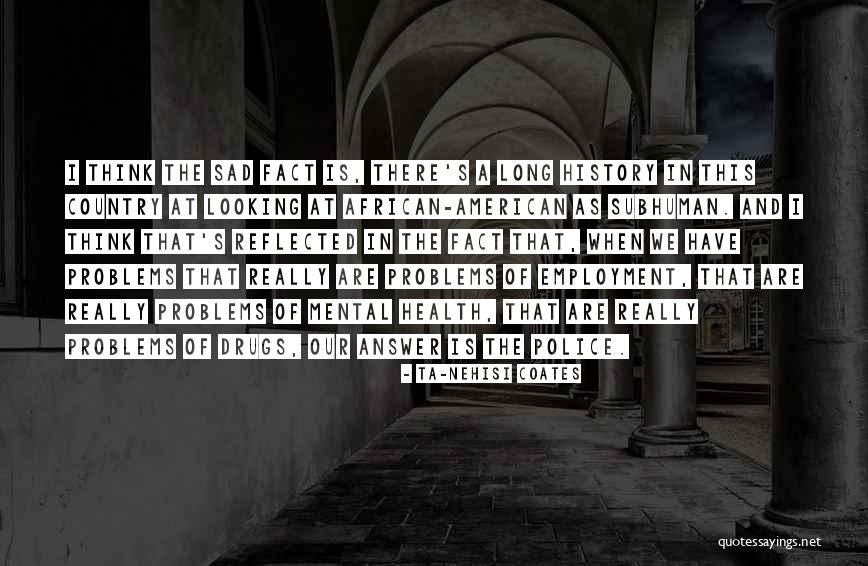 Soccer Referees Quotes By Ta-Nehisi Coates