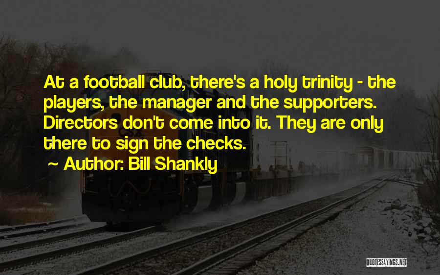 Soccer Supporters Quotes By Bill Shankly