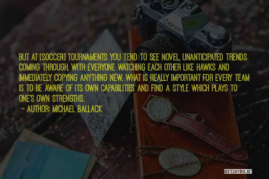 Soccer Tournaments Quotes By Michael Ballack