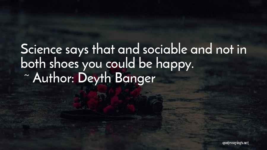 Sociable Quotes By Deyth Banger