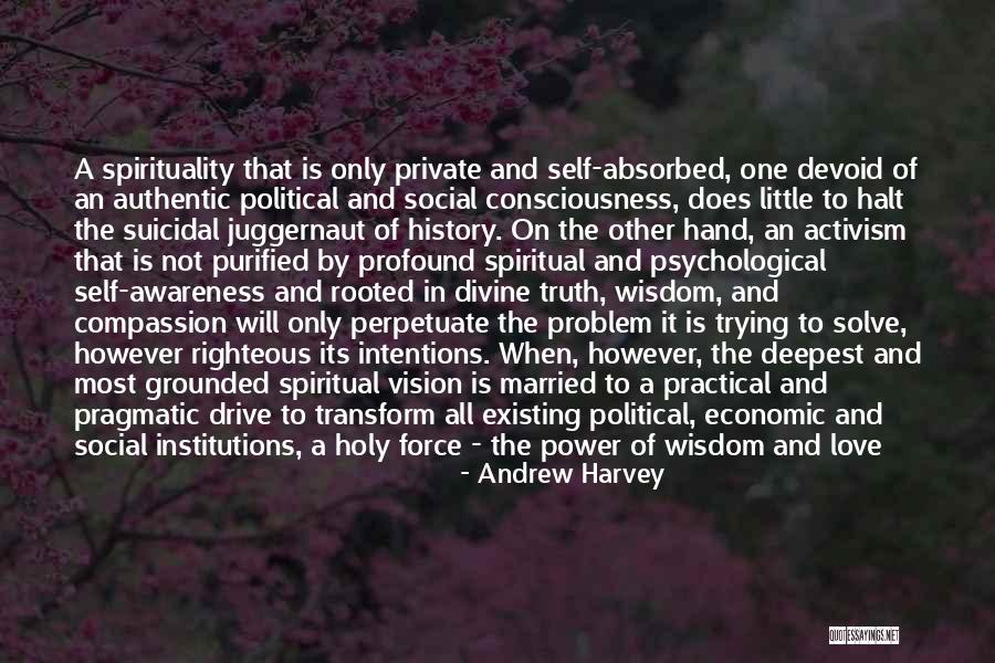 Social Activism Quotes By Andrew Harvey Social Activism Quotes By Andrew Harvey