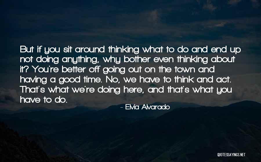 Social Activism Quotes By Elvia Alvarado Social Activism Quotes By Elvia Alvarado