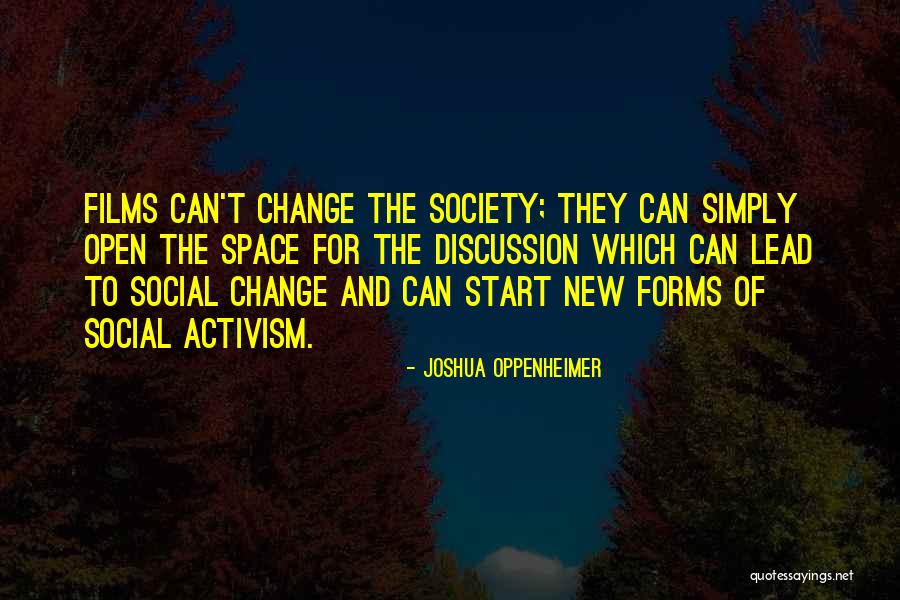 Social Activism Quotes By Joshua Oppenheimer Social Activism Quotes By Joshua Oppenheimer