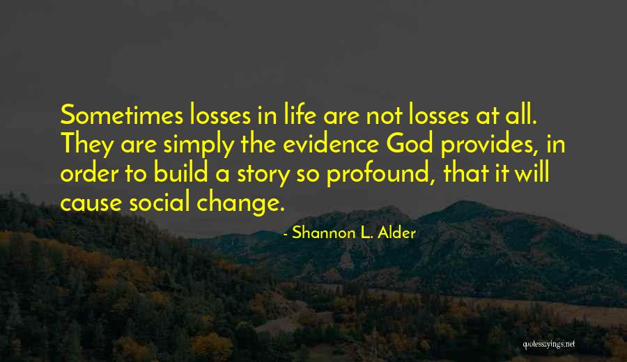 Social Activism Quotes By Shannon L. Alder Social Activism Quotes By Shannon L. Alder