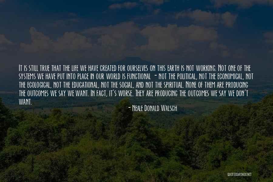 Social And Political Life Quotes By Neale Donald Walsch Social And Political Life Quotes By Neale Donald Walsch