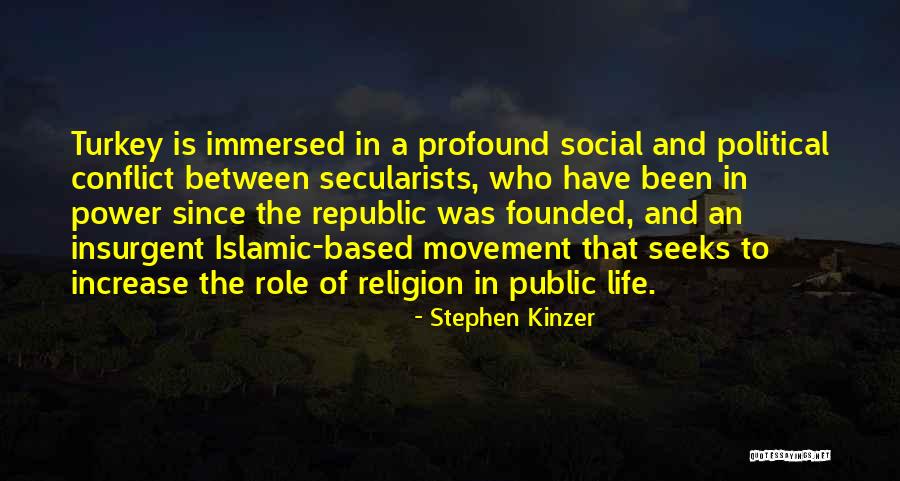 Social And Political Life Quotes By Stephen Kinzer Social And Political Life Quotes By Stephen Kinzer