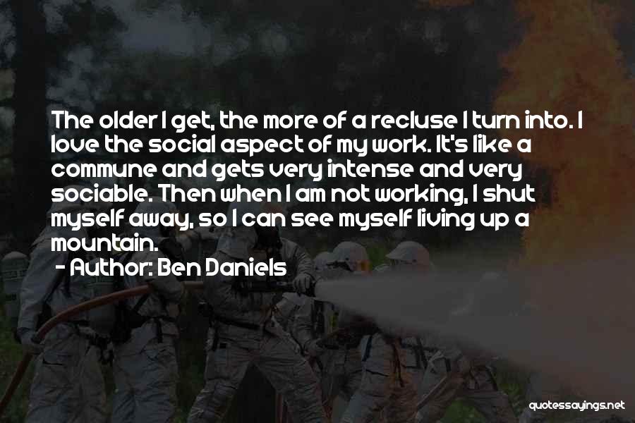 Social Aspect Quotes By Ben Daniels