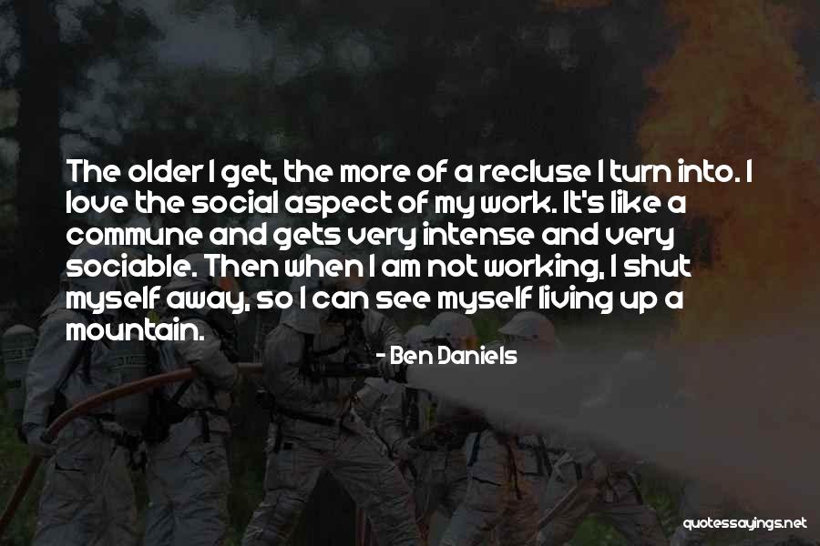 Social Aspect Quotes By Ben Daniels