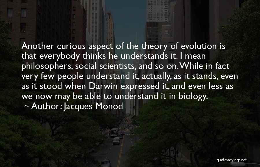 Social Aspect Quotes By Jacques Monod
