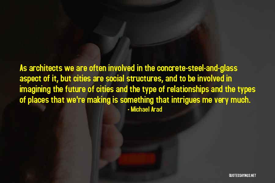 Social Aspect Quotes By Michael Arad