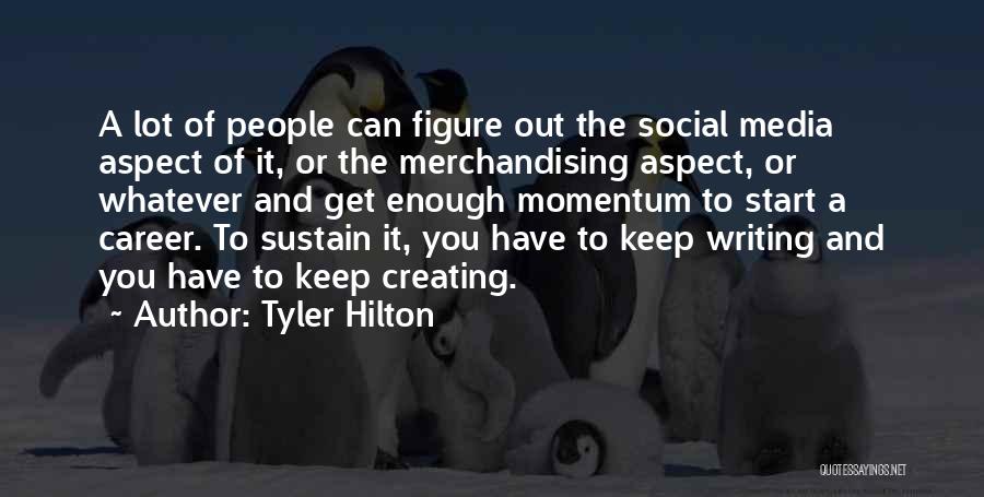 Social Aspect Quotes By Tyler Hilton