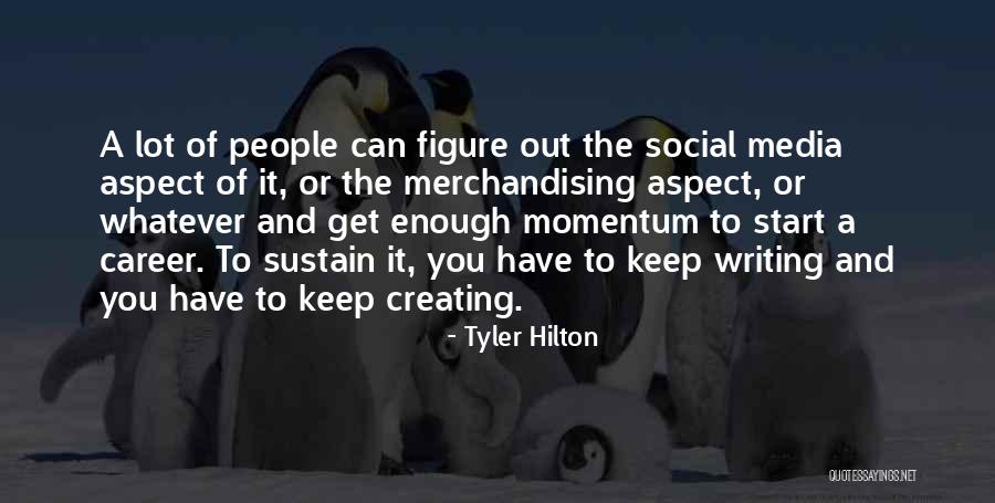 Social Aspect Quotes By Tyler Hilton